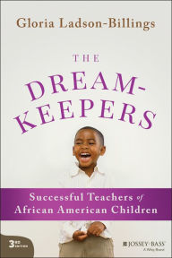 Title: The Dreamkeepers: Successful Teachers of African American Children, Author: Gloria Ladson-Billings