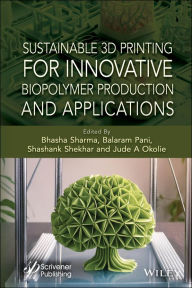 Title: Sustainable 3D Printing for Innovative Biopolymer Production and Applications, Author: Bhasha Sharma