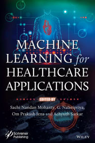 Title: Machine Learning for Healthcare Applications, Author: Sachi Nandan Mohanty