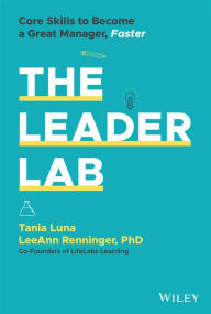 Title: The Leader Lab: Core Skills to Become a Great Manager, Faster, Author: Tania Luna