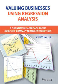 Download google ebooks for freeValuing Businesses Using Regression Analysis: A Quantitative Approach to the Guideline Company Transaction Method PDF iBook