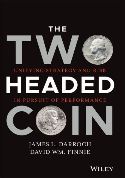 The Two Headed Coin: Unifying Strategy and Risk in Pursuit of Performance