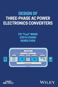 Title: Design of Three-phase AC Power Electronics Converters, Author: Fei 