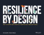 Resilience By Design: How to Survive and Thrive in a Complex and Turbulent World