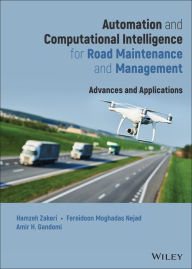 Title: Automation and Computational Intelligence for Road Maintenance and Management: Advances and Applications, Author: Hamzeh Zakeri