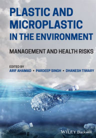 Title: Plastic and Microplastic in the Environment: Management and Health Risks, Author: Arif Ahamad