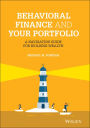 Behavioral Finance and Your Portfolio: A Navigation Guide for Building Wealth