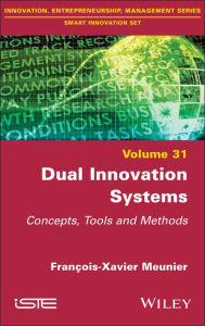 Title: Dual Innovation Systems: Concepts, Tools and Methods, Author: Francois-Xavier Meunier