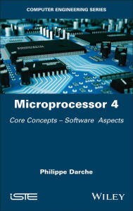 Title: Microprocessor 4: Core Concepts - Software Aspects, Author: Philippe Darche