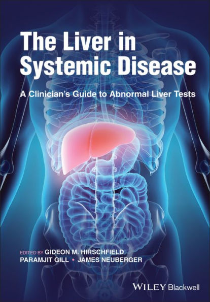 The Liver Systemic Disease: A Clinician's Guide to Abnormal Tests