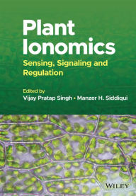 Title: Plant Ionomics: Sensing, Signaling and Regulation, Author: Vijay Pratap Singh