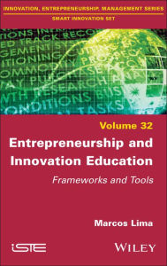 Title: Entrepreneurship and Innovation Education: Frameworks and Tools, Author: Marcos Lima