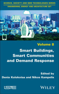 Title: Smart Buildings, Smart Communities and Demand Response, Author: Denia Kolokotsa