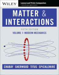 Title: Matter and Interactions, Volume 1: Modern Mechanics, Author: Ruth W. Chabay