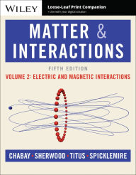 Title: Matter and Interactions, Volume 2: Electric and Magnetic Interactions, Author: Ruth W. Chabay