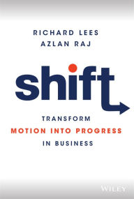 Title: Shift: Transform Motion into Progress in Business, Author: Richard Lees