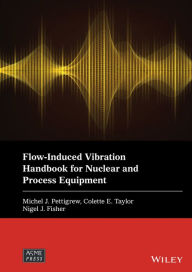 Free books on pdf to download Flow-Induced Vibration Handbook for Nuclear and Process Equipment 9781119810964
