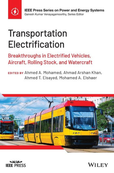 Transportation Electrification: Breakthroughs Electrified Vehicles, Aircraft, Rolling Stock, and Watercraft