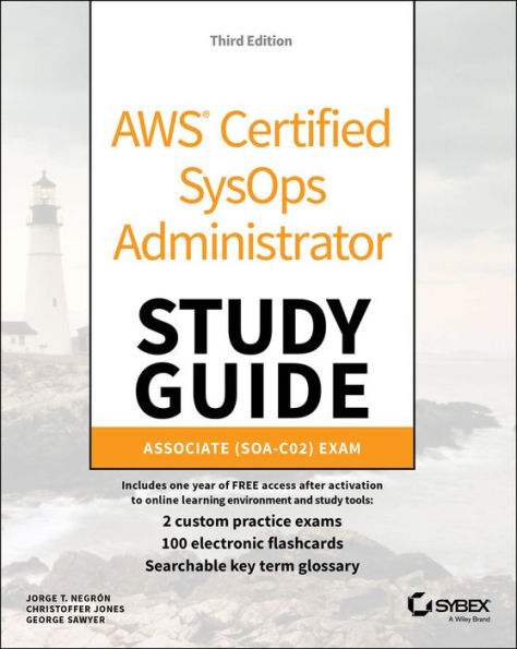 AWS Certified SysOps Administrator Study Guide: Associate SOA-C02 Exam