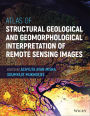 Atlas of Structural Geological and Geomorphological Interpretation of Remote Sensing Images