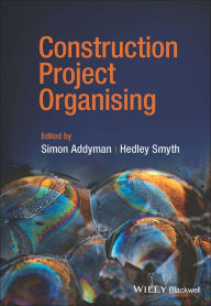 Title: Construction Project Organising, Author: Simon Addyman