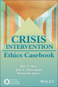 Title: Crisis Intervention Ethics Casebook, Author: Rick A. Myer