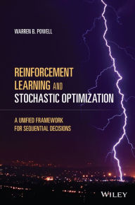 Download ebook free for ipad Reinforcement Learning and Stochastic Optimization: A Unified Framework for Sequential Decisions 9781119815037  English version by Warren B. Powell
