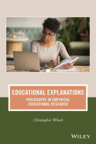 Title: Educational Explanations: Philosophy in Empirical Educational Research, Author: Christopher Winch