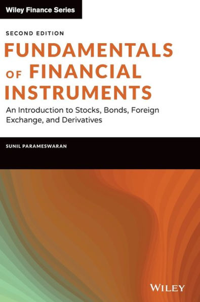 Fundamentals of Financial Instruments: An Introduction to Stocks, Bonds, Foreign Exchange, and Derivatives