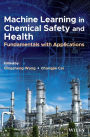 Machine Learning in Chemical Safety and Health: Fundamentals with Applications