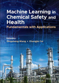 Title: Machine Learning in Chemical Safety and Health: Fundamentals with Applications, Author: Qingsheng Wang