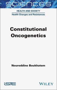 Title: Constitutional Oncogenetics, Author: Noureddine Boukhatem