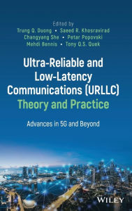 Title: Ultra-Reliable and Low-Latency Communications (URLLC) Theory and Practice: Advances in 5G and Beyond, Author: Trung Q. Duong