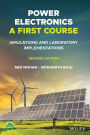 Power Electronics, A First Course: Simulations and Laboratory Implementations
