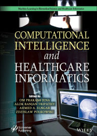 Title: Computational Intelligence and Healthcare Informatics, Author: Om Prakash Jena