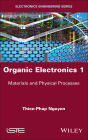 Organic Electronics 1: Materials and Physical Processes