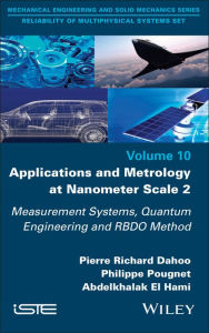 Title: Applications and Metrology at Nanometer-Scale 2: Measurement Systems, Quantum Engineering and RBDO Method, Author: Pierre-Richard Dahoo