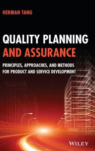 Title: Quality Planning and Assurance: Principles, Approaches, and Methods for Product and Service Development, Author: Herman Tang