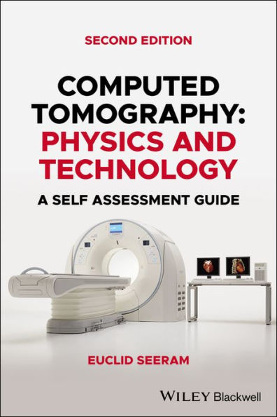 Computed Tomography: Physics and Technology. A Self Assessment Guide