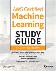 Title: AWS Certified Machine Learning Study Guide: Specialty (MLS-C01) Exam, Author: Shreyas Subramanian