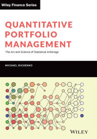 Title: Quantitative Portfolio Management: The Art and Science of Statistical Arbitrage, Author: Michael Isichenko