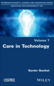 Title: Care in Technology, Author: Xavier Guchet