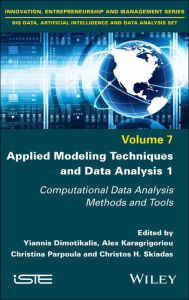 Title: Applied Modeling Techniques and Data Analysis 1: Computational Data Analysis Methods and Tools, Author: Yiannis Dimotikalis