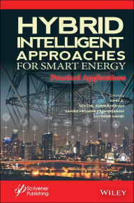 Title: Hybrid Intelligent Approaches for Smart Energy: Practical Applications, Author: John A.