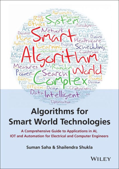 Algorithms for Smart World Technologies: A Comprehensive Guide to Applications in AI, IoT and Automation for Electrical and Computer Engineers