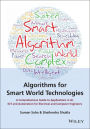 Algorithms for Smart World Technologies: A Comprehensive Guide to Applications in AI, IoT and Automation for Electrical and Computer Engineers