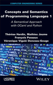 Title: Concepts and Semantics of Programming Languages 1: A Semantical Approach with OCaml and Python, Author: Therese Hardin