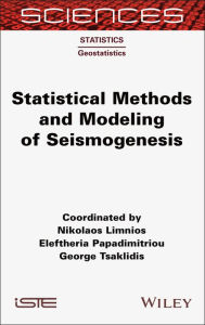 Title: Statistical Methods and Modeling of Seismogenesis, Author: Nikolaos Limnios