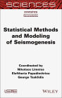 Statistical Methods and Modeling of Seismogenesis