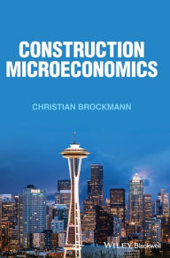 Title: Construction Microeconomics, Author: Christian Brockmann